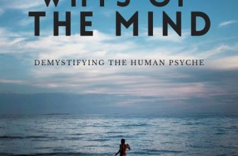 Saurabh Gupta Unveils a Riveting Exploration of Human Psychology in “The Whys Of The Mind”